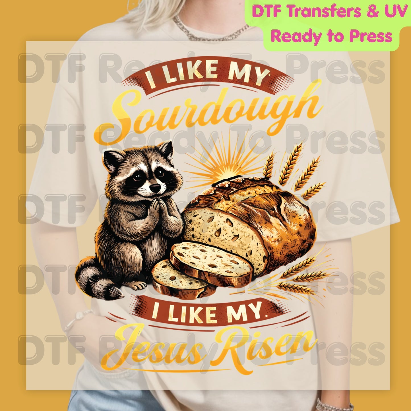 I Like My Sourdough I Like My Jesus Risen DTF Transfer