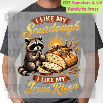 I Like My Sourdough I Like My Jesus Risen DTF Transfer