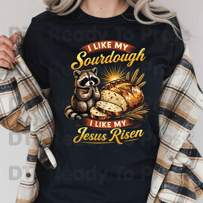I Like My Sourdough I Like My Jesus Risen DTF Transfer
