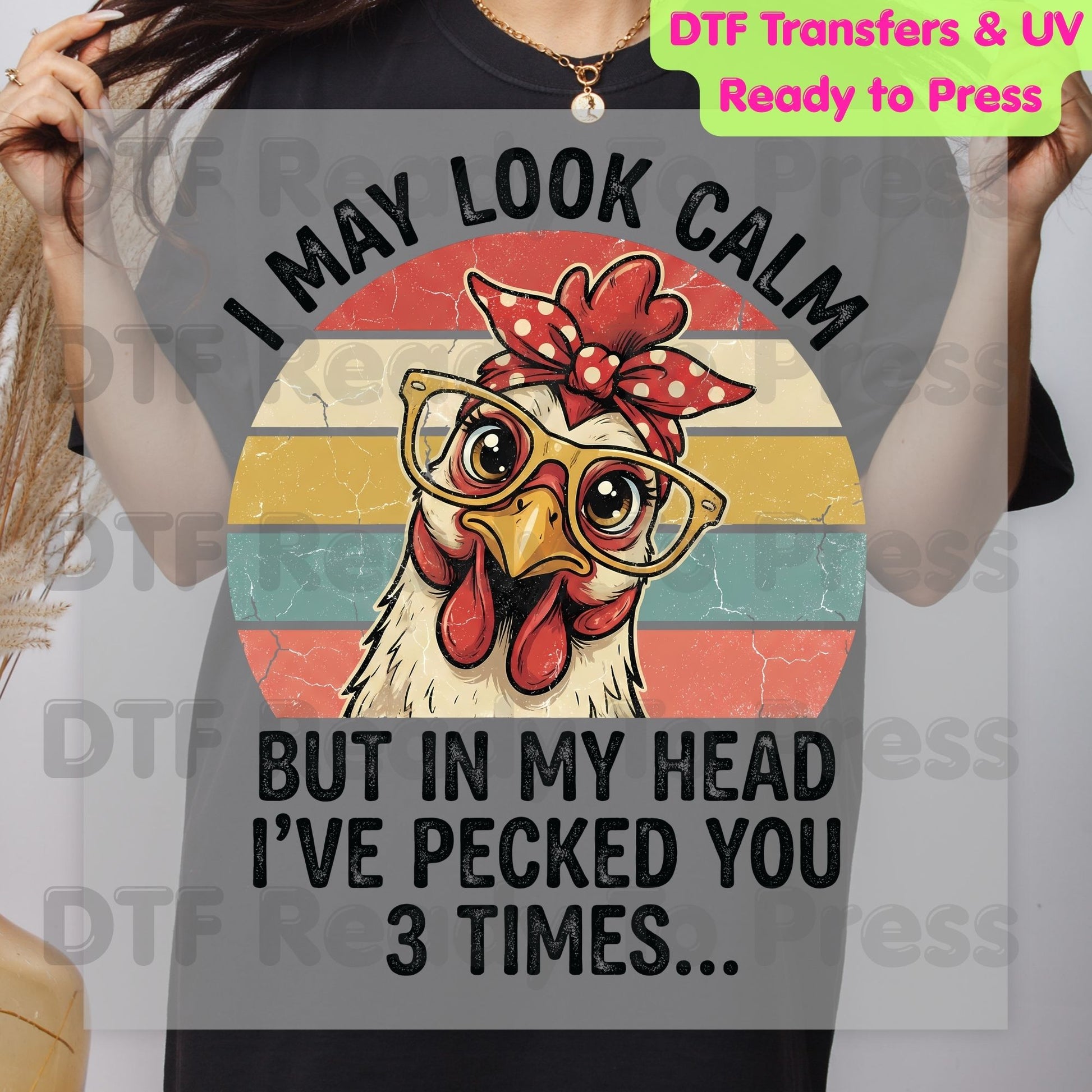 I May Look Calm DTF Transfer Ready to Press Funny Chicken Retro Sunset Heat Transfer For Shirts In My Head I've Pecked You 3 Times UV Sticker Prints