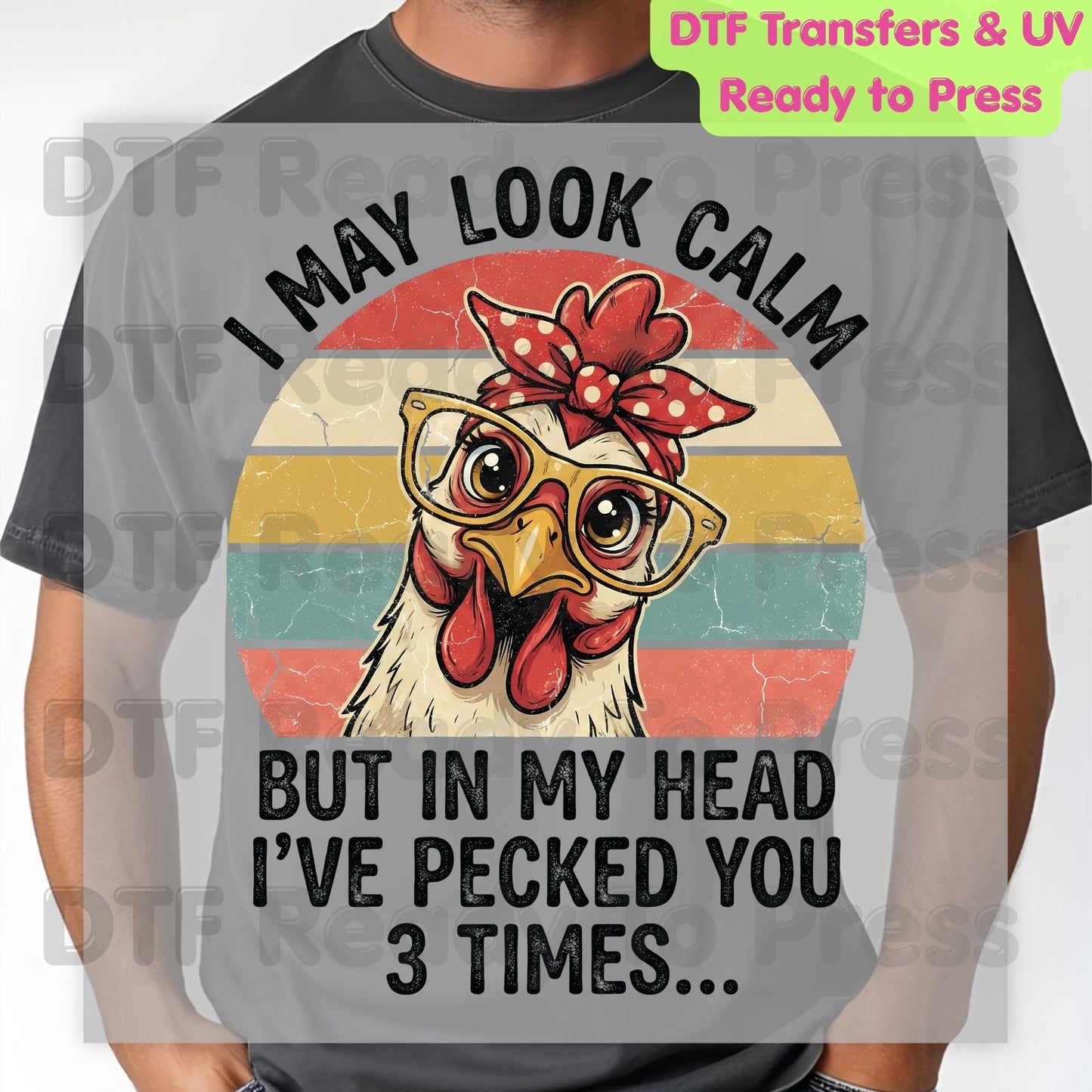 I May Look Calm DTF Transfer Ready to Press Funny Chicken Retro Sunset Heat Transfer For Shirts In My Head I've Pecked You 3 Times UV Sticker Prints