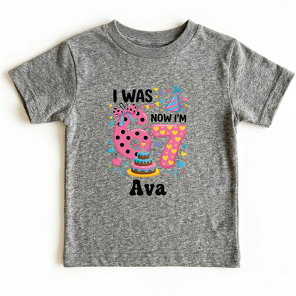 I Was 6 Now I Am 7 Shirt Personalized Girl 7th Birthday Toddler Tee Custom Name Seven Year Old Kids Birthday Outfit Childrens Gift