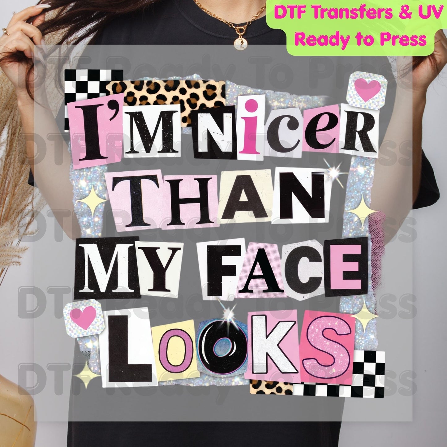I’m Nicer Than My Face Looks DTF Transfer Ready to Press Retro Ransom Note Leopard Pink Heat Transfer For Shirts Funny Sarcastic UV Sticker Prints