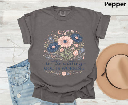 In The Waiting God Is Working T Shirt Christian Wildflower Tee Religious Faith Shirt Gift For Her Adult Youth Toddler Baby Floral Apparel