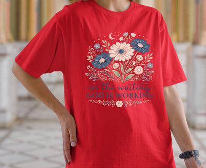 In The Waiting God Is Working T Shirt Christian Wildflower Tee Religious Faith Shirt Gift For Her Adult Youth Toddler Baby Floral Apparel