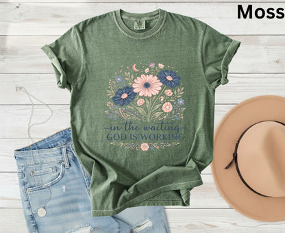 In The Waiting God Is Working T Shirt Christian Wildflower Tee Religious Faith Shirt Gift For Her Adult Youth Toddler Baby Floral Apparel