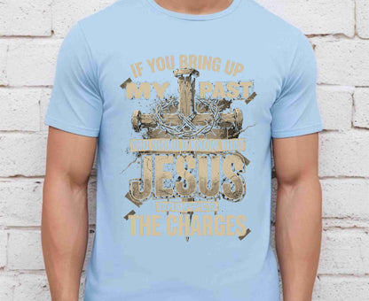 Jesus Dropped The Charges T Shirt Christian Tee Faith Cross Shirt Adult Youth Toddler Baby Religious Gift Forgiven Past Jesus Saves Shirt
