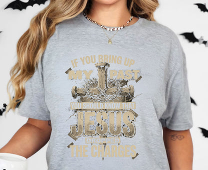 Jesus Dropped The Charges T Shirt Christian Tee Faith Cross Shirt Adult Youth Toddler Baby Religious Gift Forgiven Past Jesus Saves Shirt