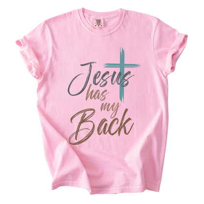 Jesus Has My Back Comfort Colors T Shirt