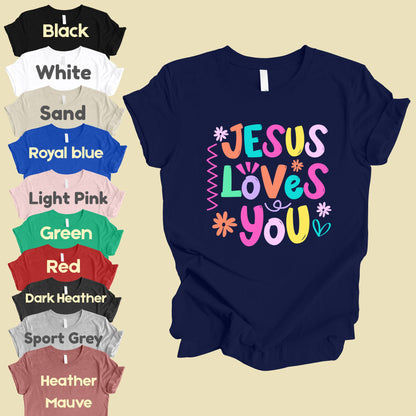 Jesus Loves You Comfort Colors T Shirts Cute Colorful Pastel Christian Tee Bright Floral Typography Sweater Religious Faith Hoodie