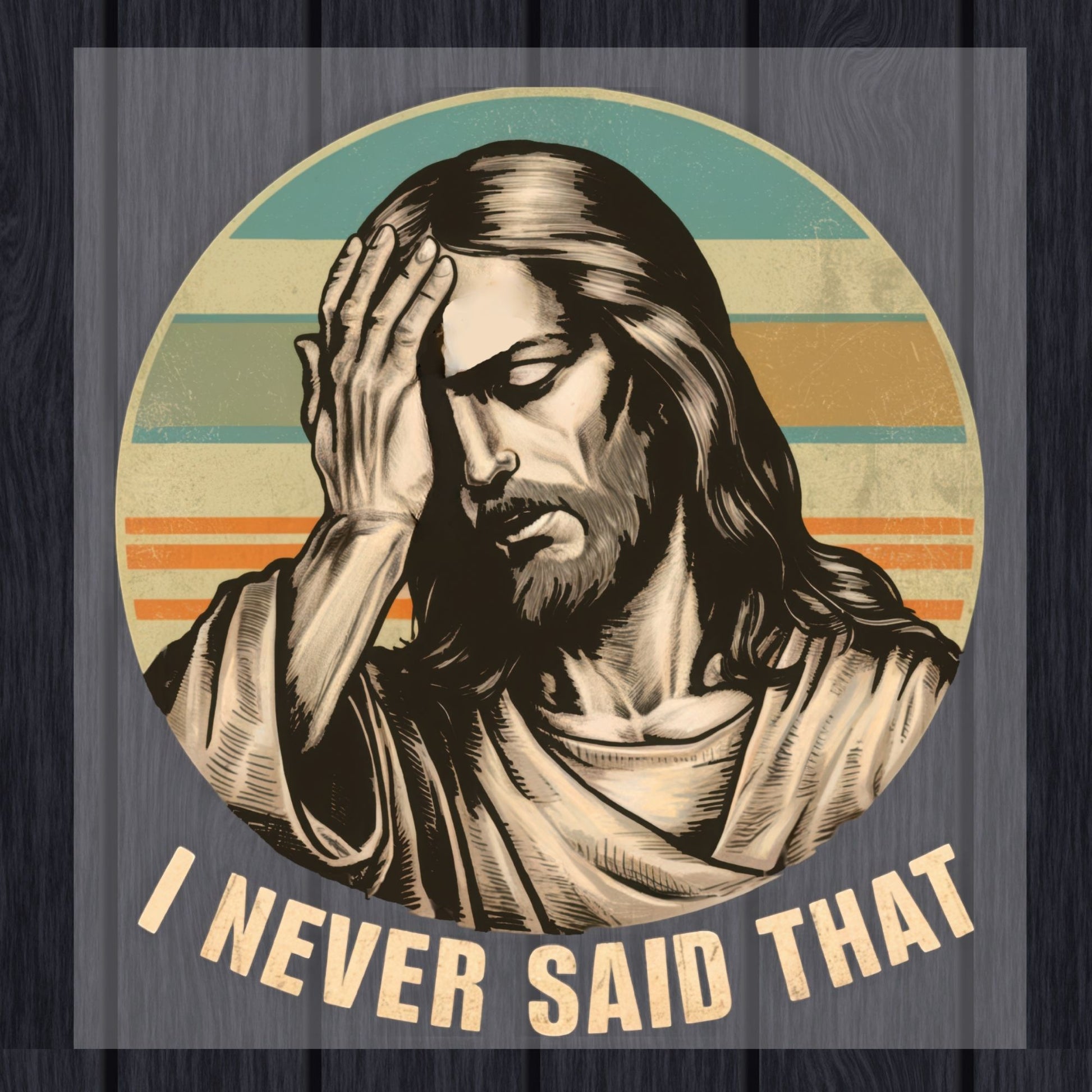 Jesus Meme DTF Transfer Ready to Press I Never Said That Religious Apparel Heat Transfer for Shirts Bible Verse UV Sticker Prints