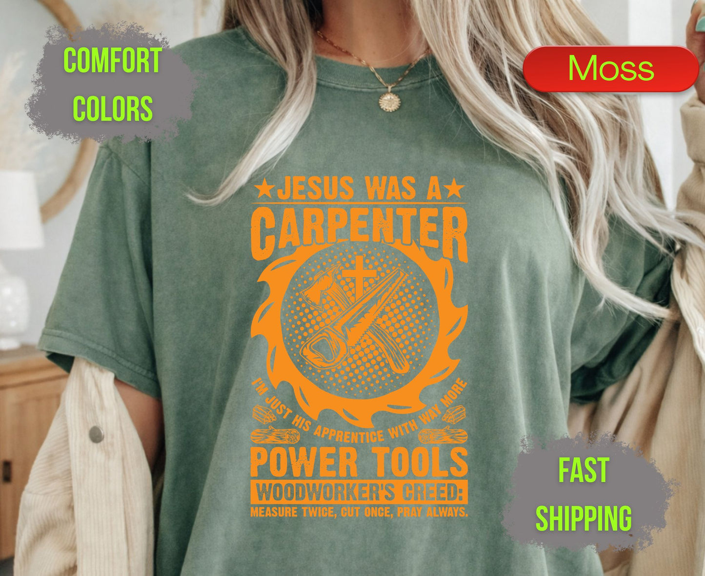 Jesus Was A Carpenter Comfort Colors T Shirts Funny Woodworker Tee Christian Power Tools Shirt Woodworking Creed Gift for Carpenter Husband