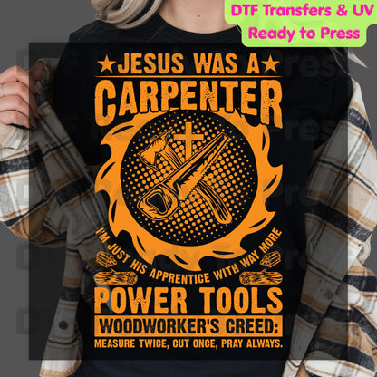 Jesus Was A Carpenter DTF Transfer Ready to Press Woodworker's Creed UV DTF Sticker Christian Woodworking Power Tools Hand Saw Heat Transfer for Shirts