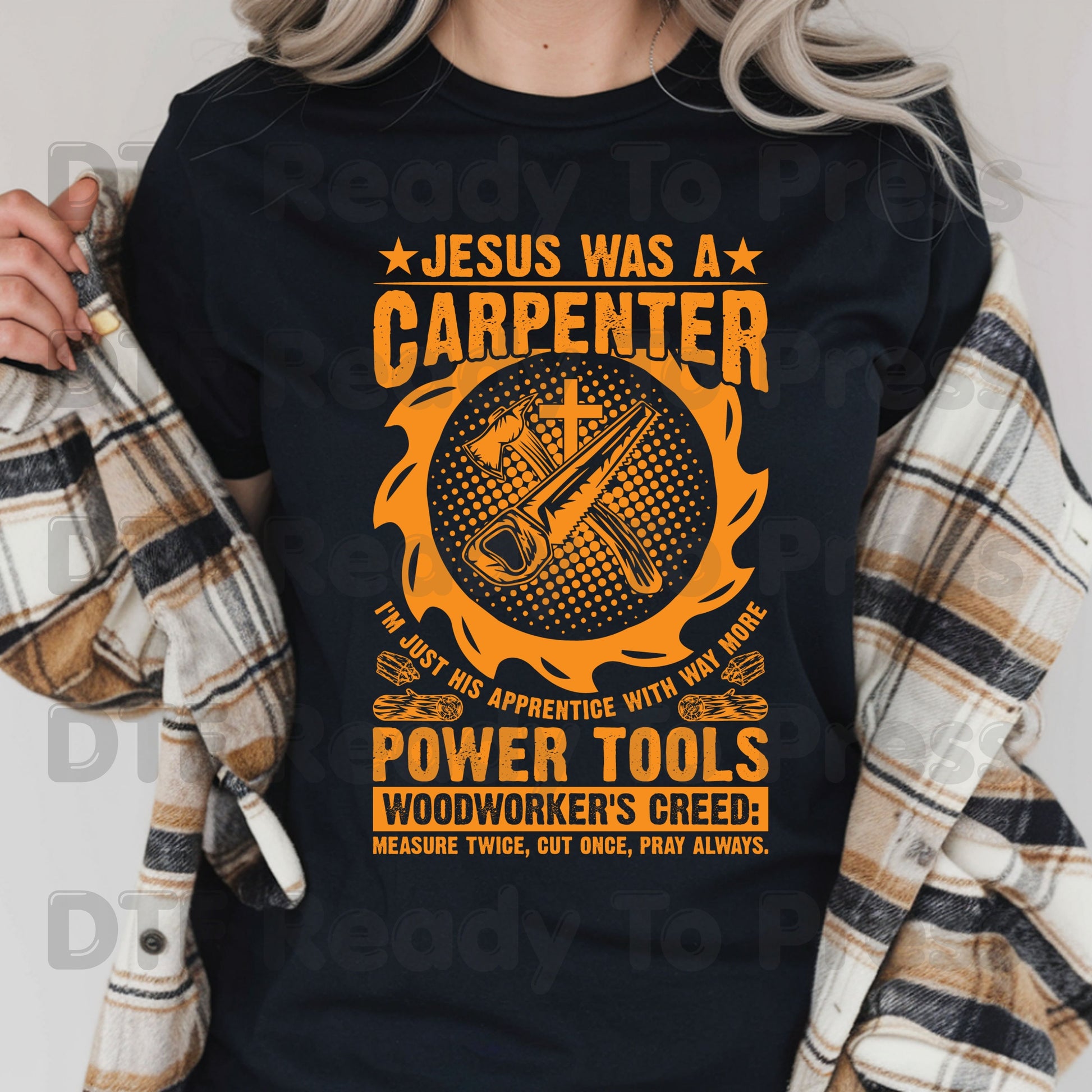 Jesus Was A Carpenter DTF Transfer Ready to Press Woodworker's Creed UV DTF Sticker Christian Woodworking Power Tools Hand Saw Heat Transfer for Shirts