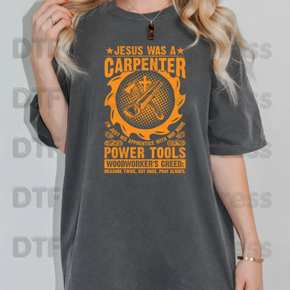 Jesus Was A Carpenter DTF Transfer Ready to Press Woodworker's Creed UV DTF Sticker Christian Woodworking Power Tools Hand Saw Heat Transfer for Shirts