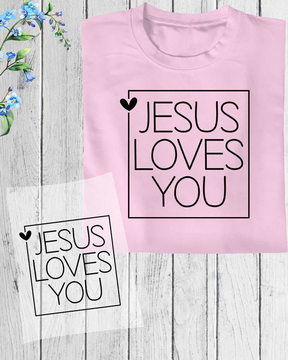 Jesus Loves You Christian Gift DTF Transfer Film