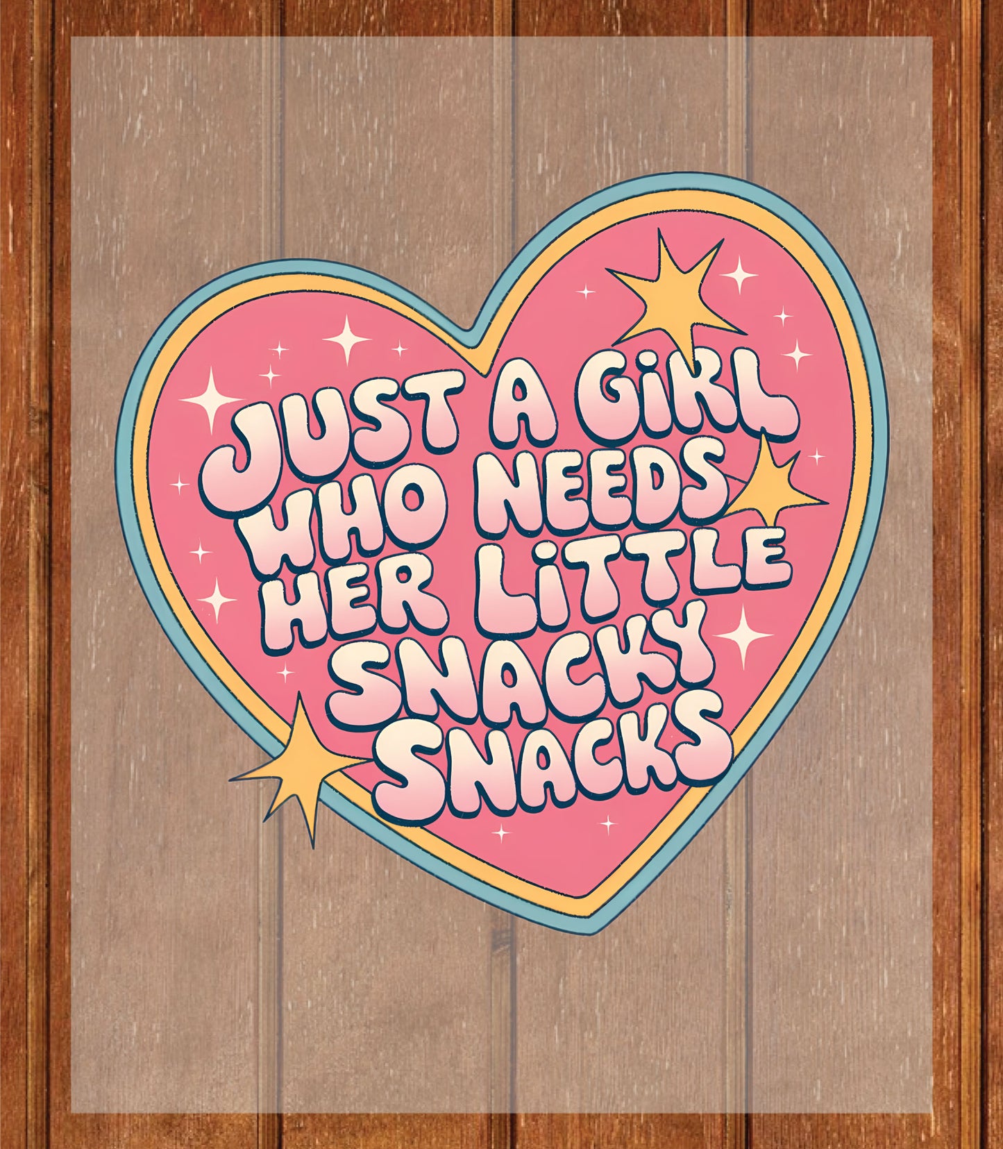Just A Girl Who Needs Her Little Snacky Snacks DTF Transfer Ready to Press, Sarcastic Heat Transfer For Shirt, Snacky UV Sticker Prints