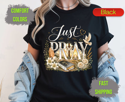 Just Pray Comfort Colors T Shirts Christian Wooden Cross Tee Cute Praying Hands Graphic Shirt Religious Easter Holy Bible Flowers Gifts
