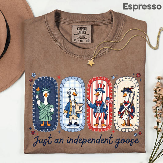 Just an Independent Goose Comfort Colors T Shirts Funny Patriotic Tee Uncle Sam George Washington Statue of Liberty 4th of July Gifts