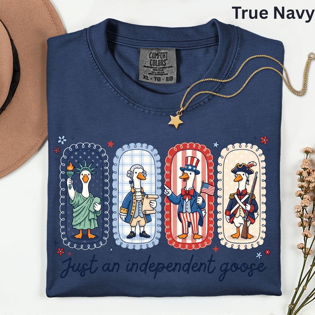 Just an Independent Goose Comfort Colors T Shirts Funny Patriotic Tee Uncle Sam George Washington Statue of Liberty 4th of July Gifts