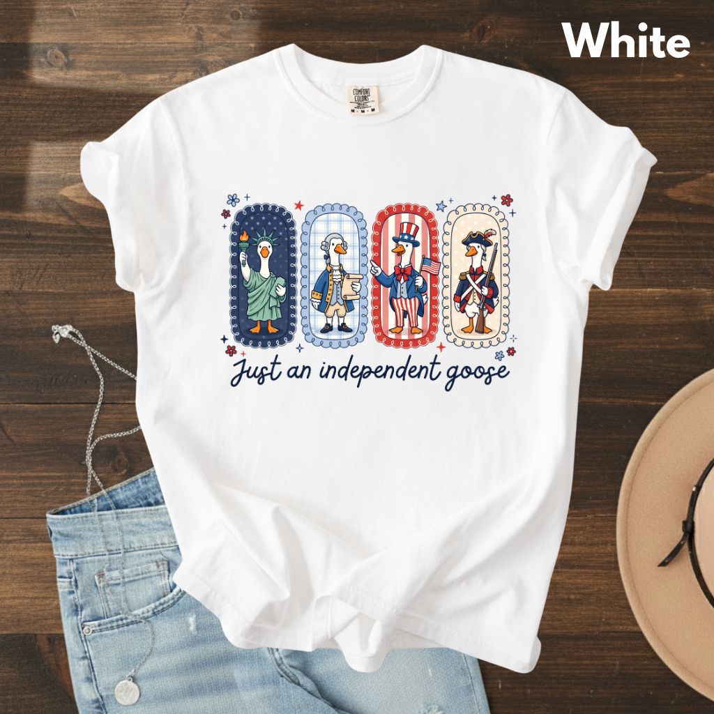 Just an Independent Goose Comfort Colors T Shirts Funny Patriotic Tee Uncle Sam George Washington Statue of Liberty 4th of July Gifts
