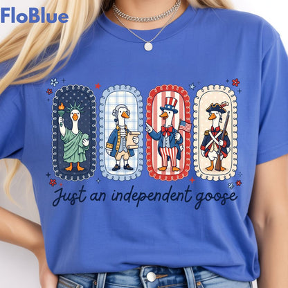 Just an Independent Goose Comfort Colors T Shirts Funny Patriotic Tee Uncle Sam George Washington Statue of Liberty 4th of July Gifts