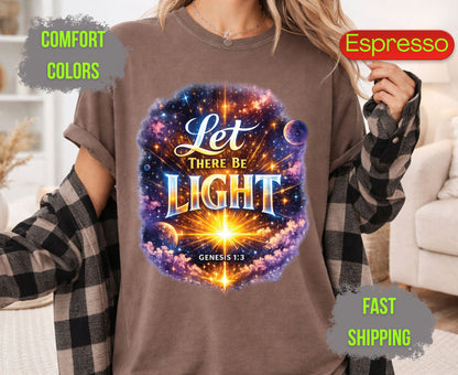 Let There Be Light Comfort Colors T Shirts Genesis 1 3 Tee Christian Galaxy Space Shirt Religious Scripture Bible Quote Creation Graphic Gifts