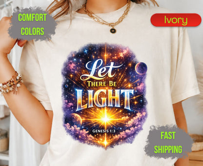 Let There Be Light Comfort Colors T Shirts Genesis 1 3 Tee Christian Galaxy Space Shirt Religious Scripture Bible Quote Creation Graphic Gifts