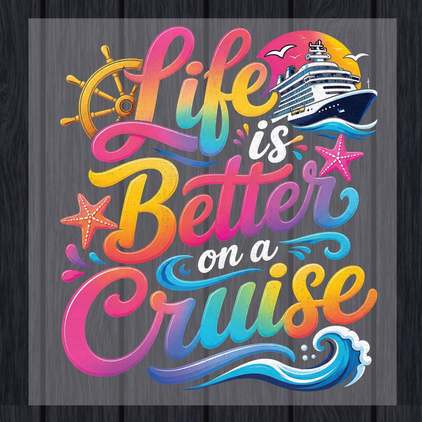 Life Is Better On A Cruise Retro Cruise Ship DTF Transfer Ready to Press Cruise Vacation UV DTF Sticker Nautical Wheel Starfish Heat Transfer for Shirts