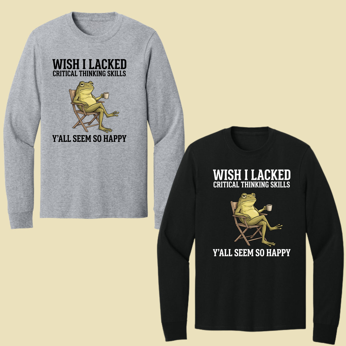 Wish I Lacked Critical Thinking Skills Sarcastic Frog T-Shirt, Coffee Quote Funny Tee