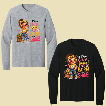 Too Cute to Fit In Born to Shine Little Girl T-Shirt, Sunflower Headband Tee