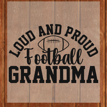 Loud and Proud Football Grandma DTF Transfer ready to Press Sport Heat Transfer for Shirts Soccer Nana UV Sticker Prints Iron On Transfer
