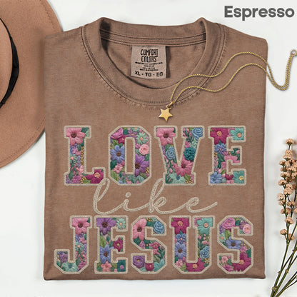 Love Like Jesus Comfort Colors T Shirt