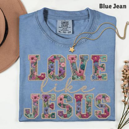 Love Like Jesus Comfort Colors T Shirt