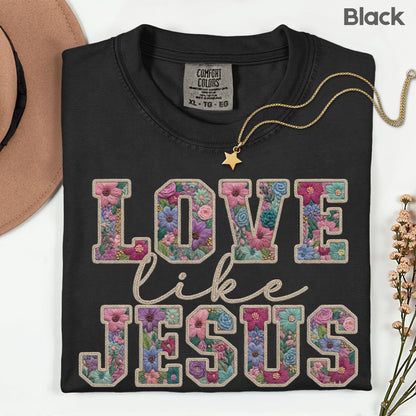 Love Like Jesus Comfort Colors T Shirt