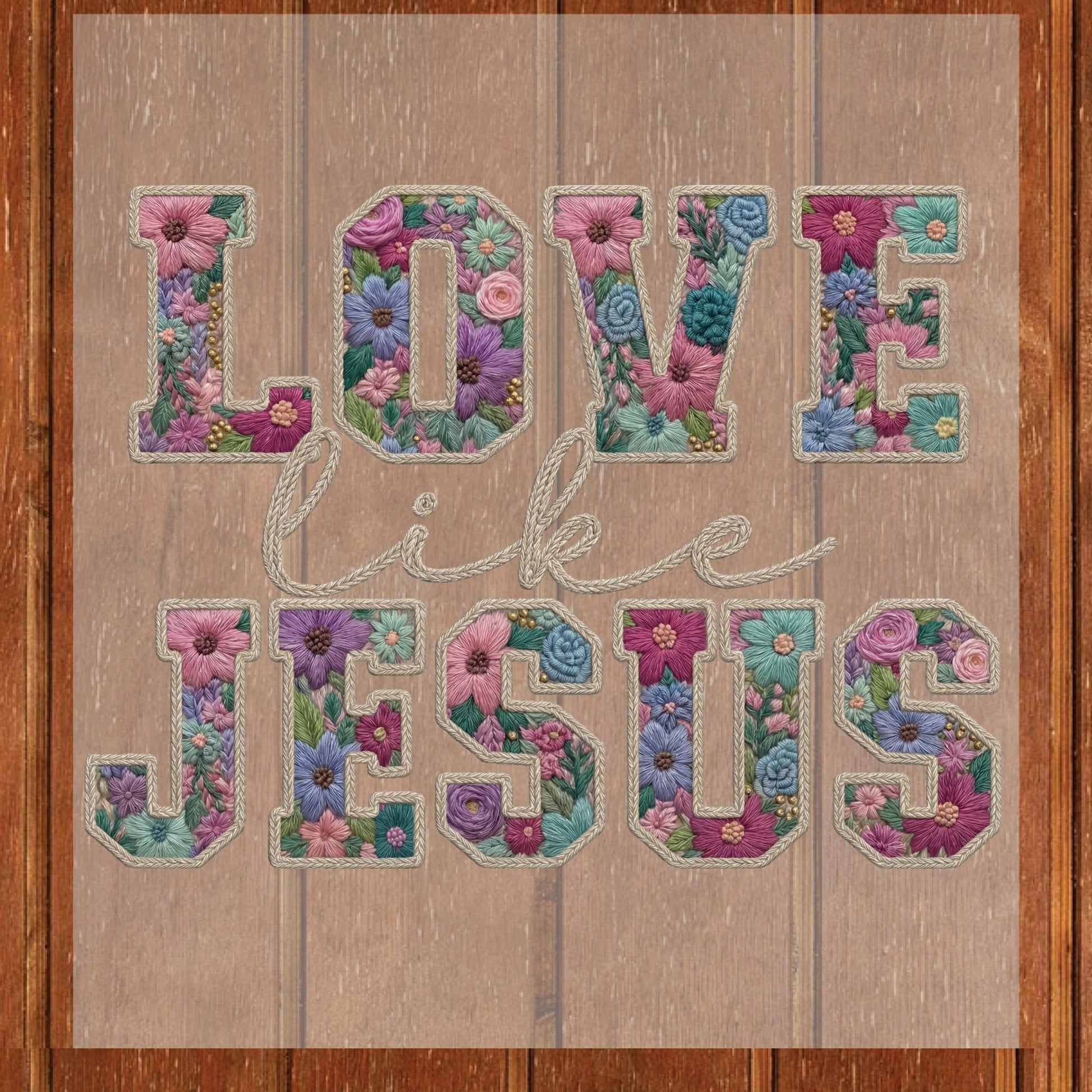 Love Like Jesus DTF Transfer Ready to Press Christian Faith Floral Religious Spiritual Gift For Her Flowers UV Sticker Prints