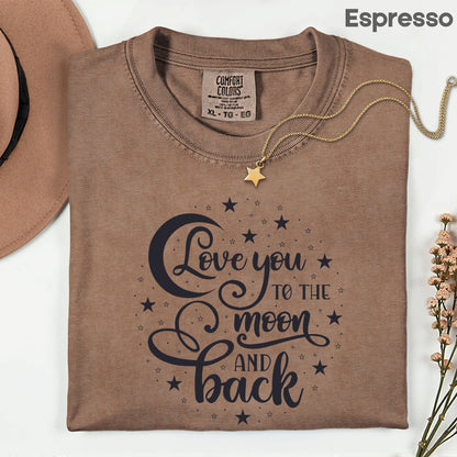 Love You To The Moon And Back Comfort Colors T Shirt