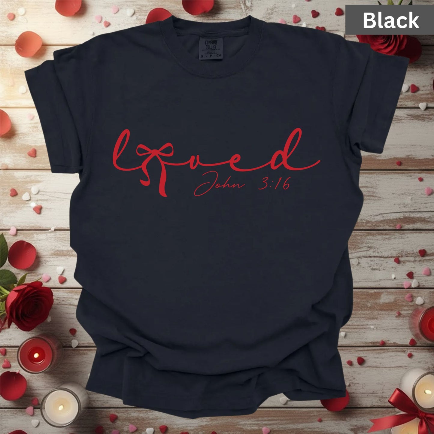 Loved Shirts John 3:16 Christian Valentine & Easter Tee, Comfort Colors Jesus T-Shirt, Bible Verse Gift for Her, Religious Sweatshirt for Mom & Sister, Bella Canvas Faith Apparel