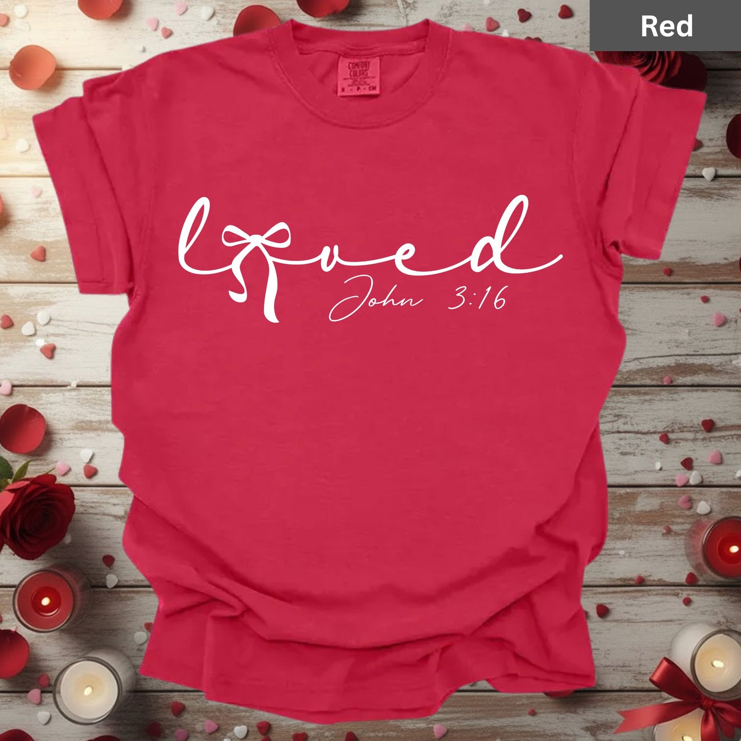 Loved Shirts John 3:16 Christian Valentine & Easter Tee, Comfort Colors Jesus T-Shirt, Bible Verse Gift for Her, Religious Sweatshirt for Mom & Sister, Bella Canvas Faith Apparel
