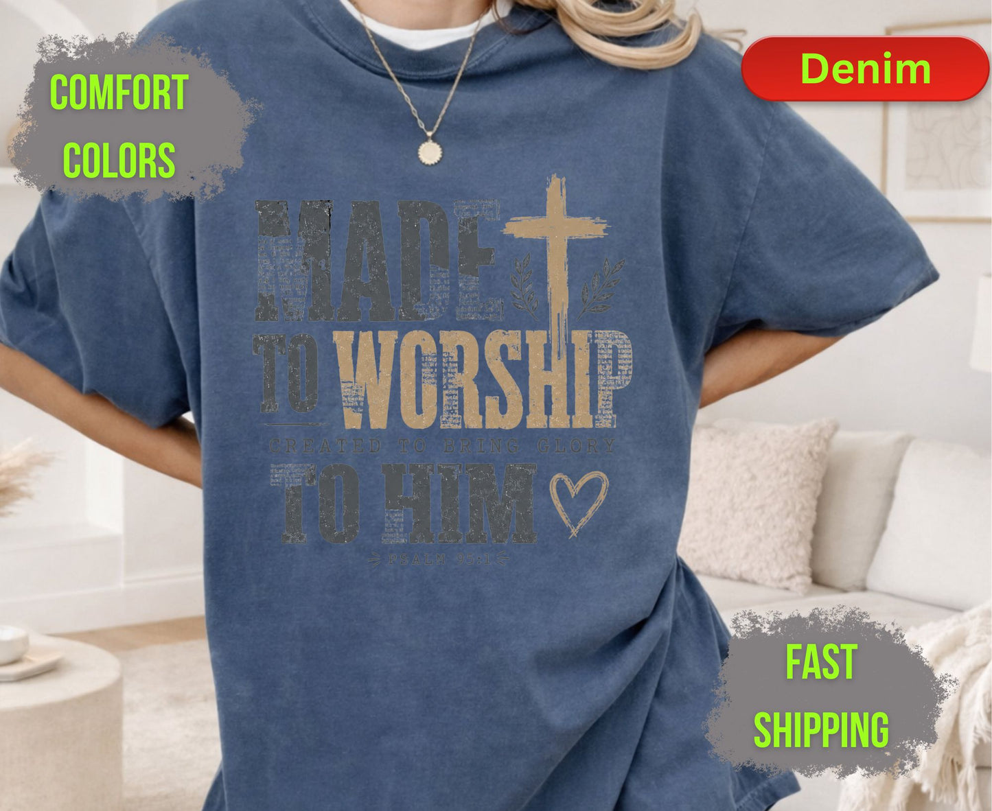 Made To Worship Created To Bring Glory To Him Comfort Colors T Shirts Psalm 95 1 Tee Christian Distressed Cross Shirt Religious Scripture Gifts