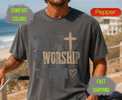 Made To Worship Created To Bring Glory To Him Comfort Colors T Shirts Psalm 95 1 Tee Christian Distressed Cross Shirt Religious Scripture Gifts
