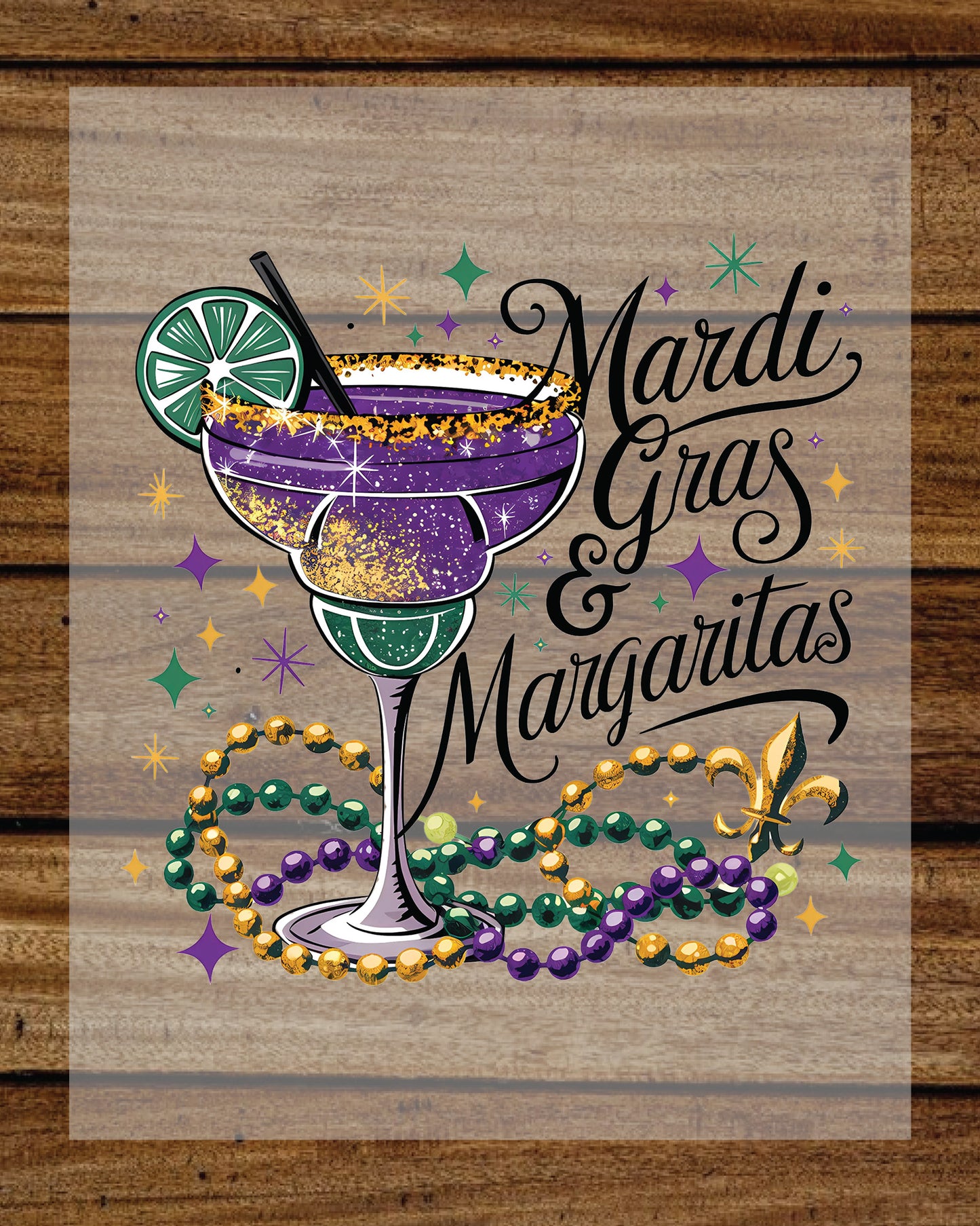 Mardi Gras & Margaritas DTF Transfer Sheet Drink Drunk Ready To Press