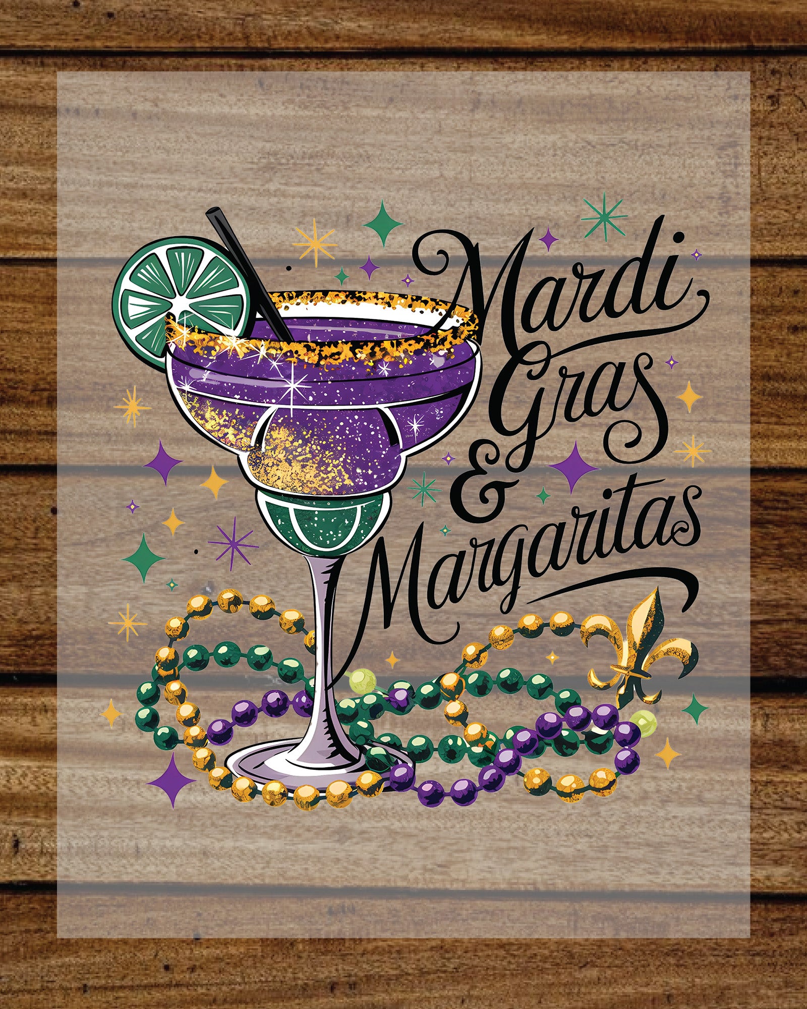 Mardi Gras & Margaritas DTF Transfer Sheet Drink Drunk Ready To Press