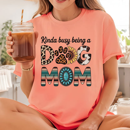 Mother's Day DTF Transfer ready to Press Kinda Busy Being a Dog Mom Animal Heat Transfer for Shirts Pet Lover UV Sticker Prints
