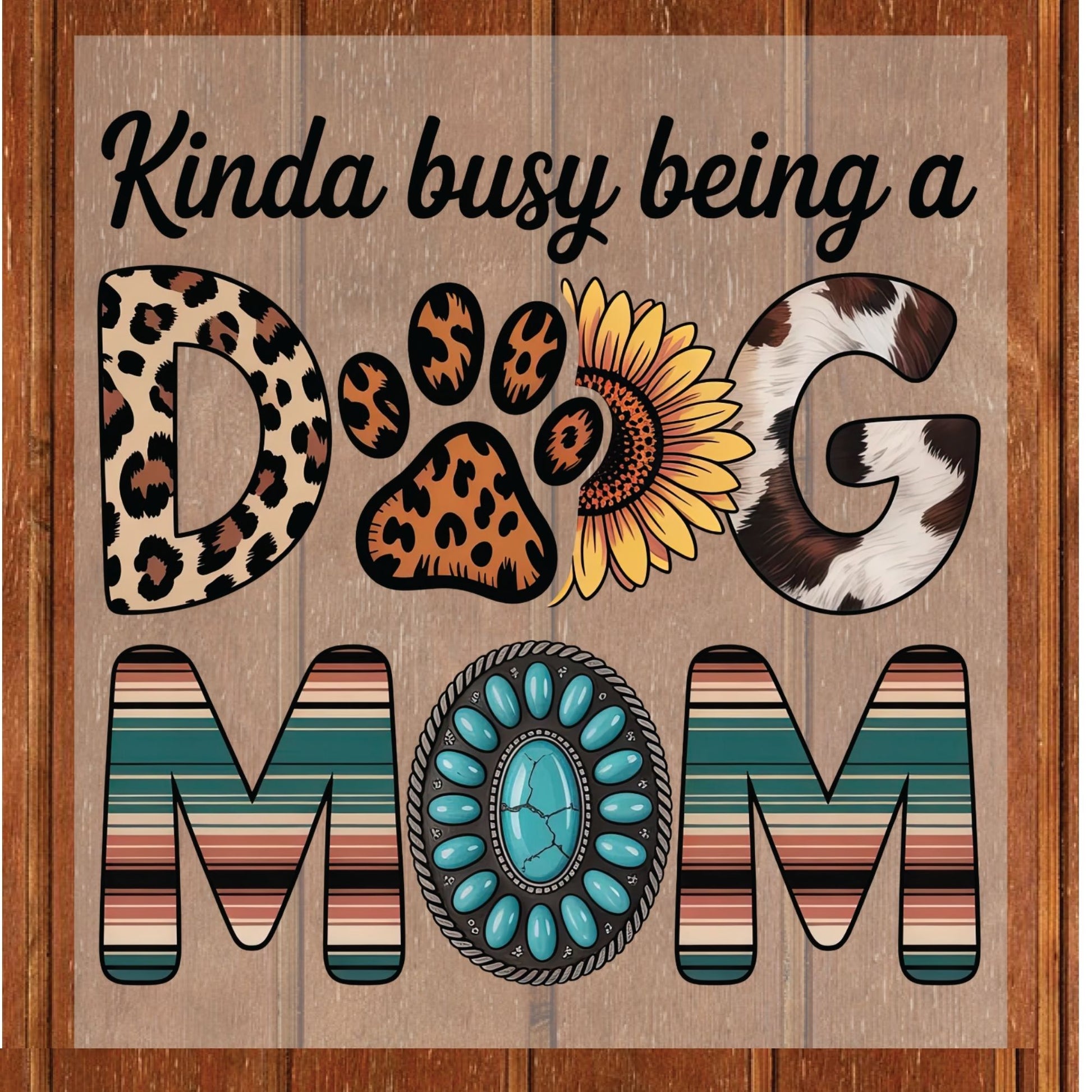Mother's Day DTF Transfer ready to Press Kinda Busy Being a Dog Mom Animal Heat Transfer for Shirts Pet Lover UV Sticker Prints