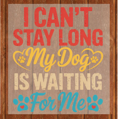 Mother's Day Dog Mom DTF Transfer ready to Press My Dog is Waiting Animal Heat Transfer for Shirts Pet Lover UV Sticker Prints