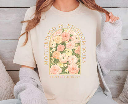 Motherhood Is Kingdom Work T Shirt Proverbs 31 Christian Mom Tee Floral Faith Shirt Adult Youth Toddler Baby Religious Mother's Day Gift