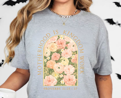 Motherhood Is Kingdom Work T Shirt Proverbs 31 Christian Mom Tee Floral Faith Shirt Adult Youth Toddler Baby Religious Mother's Day Gift