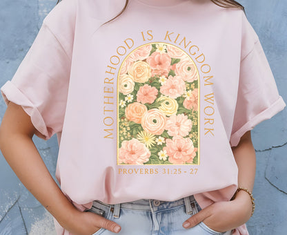 Motherhood Is Kingdom Work T Shirt Proverbs 31 Christian Mom Tee Floral Faith Shirt Adult Youth Toddler Baby Religious Mother's Day Gift