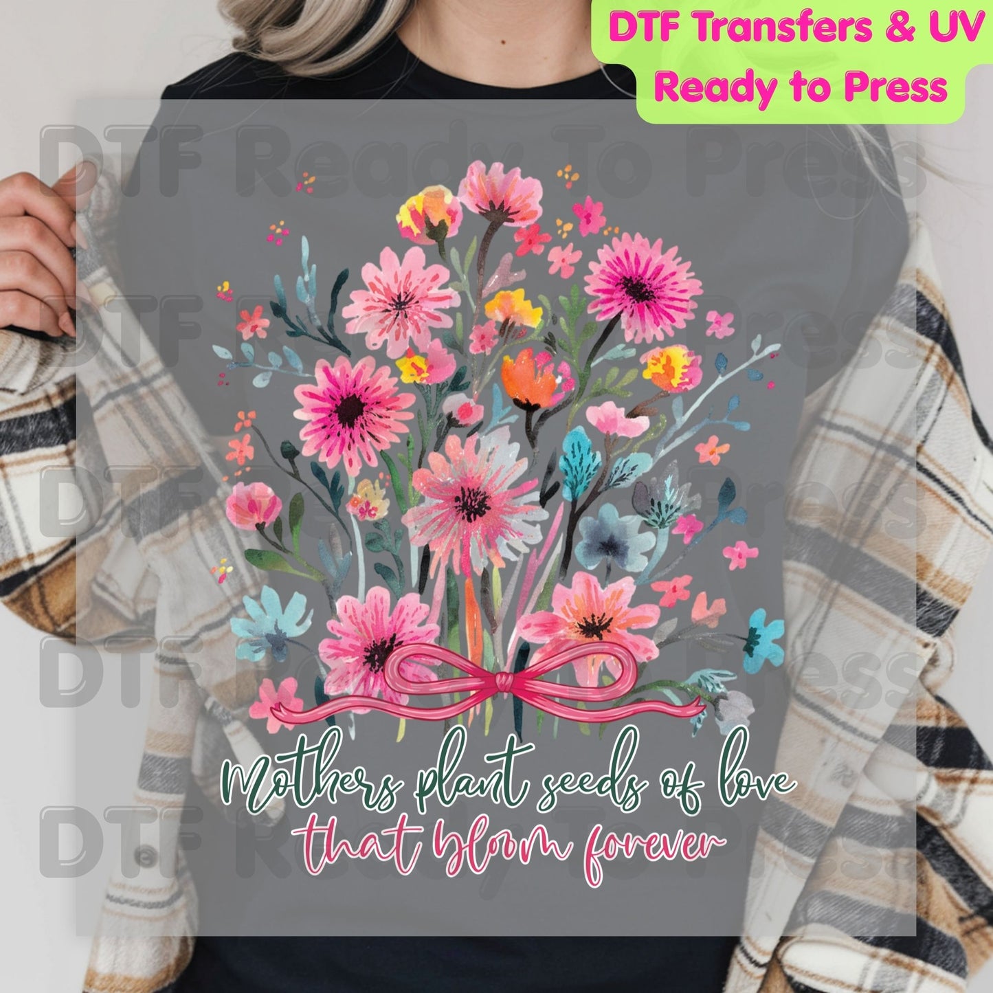 Mothers Plant Seeds of Love DTF Transfer Ready to Press Bloom Forever Floral Watercolor Heat Transfer For Shirts Mother's Day UV Sticker Prints